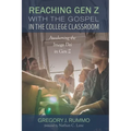 Reaching Gen Z with the Gospel in the College Classroom - Hardcover