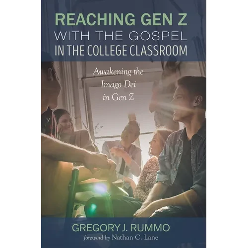 Reaching Gen Z with the Gospel in the College Classroom - Hardcover