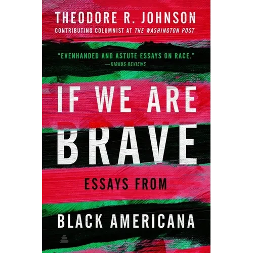 If We Are Brave: Essays from Black Americana - Paperback