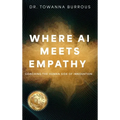 Where AI Meets Empathy: Coaching the Human Side of Innovation - Hardcover