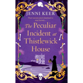 The Peculiar Incident at Thistlewick House - Hardcover