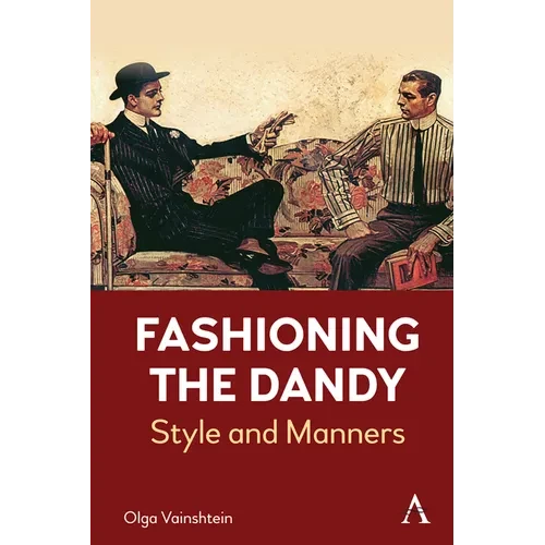 Fashioning the Dandy: Style and Manners - Paperback