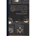 Morals and Dogma of the Ancient and Accepted Scottish Rite of Freemasonry; Volume 2 - Hardcover