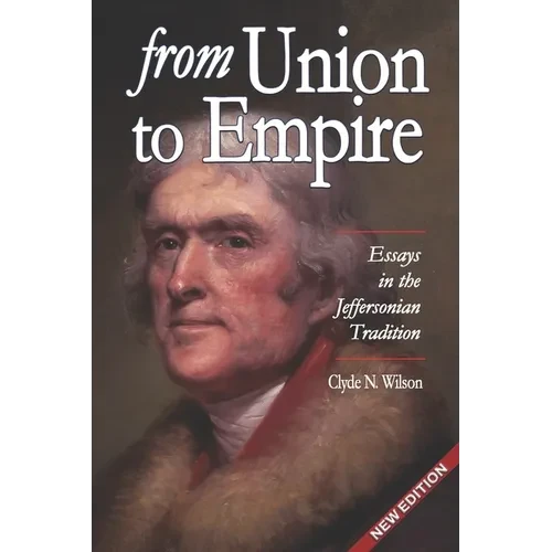From Union to Empire: Essays in the Jeffersonian Tradition - Paperback