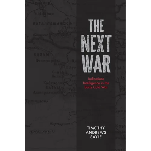 The Next War: Indications Intelligence in the Early Cold War - Paperback