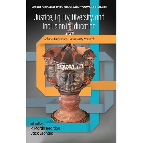 Justice, Equity, Diversity, and Inclusion in Education: School-University-Community Research - Hardcover