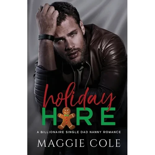 Holiday Hire: A Billionaire Single Dad Nanny Romance - Paperback