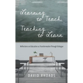 Learning to Teach, Teaching to Learn: Reflections on Education as Transformation Through Dialogue - Hardcover