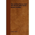 The Golden Fleece and the Heroes Who Lived Before Achilles - Paperback