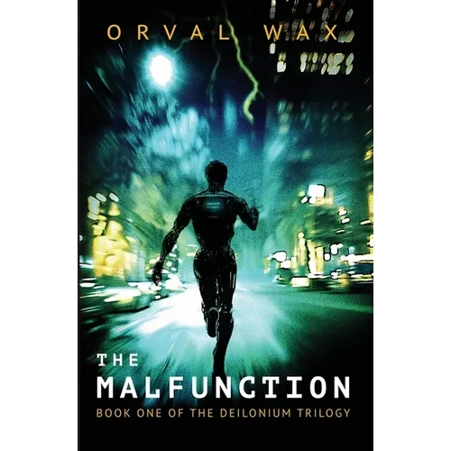 The Malfunction: Book 1 of The Deilonium Trilogy - Paperback