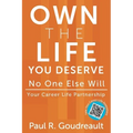 Own The Life You Deserve - No One Else Will - Paperback