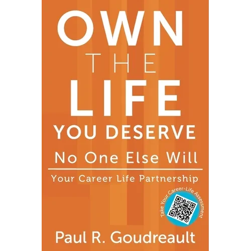 Own The Life You Deserve - No One Else Will - Paperback