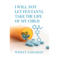 I Will Not Let Fentanyl Take the Life of my Child