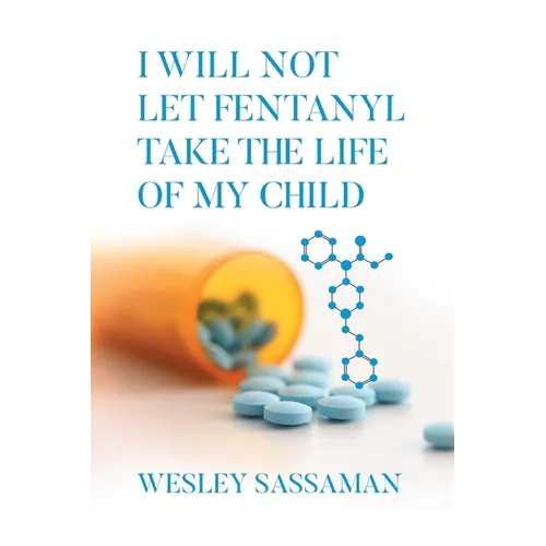 I Will Not Let Fentanyl Take the Life of my Child
