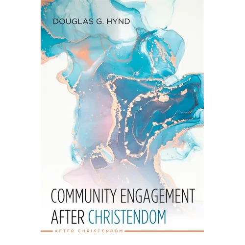 Community Engagement After Christendom - Hardcover