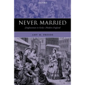 Never Married: Singlewomen in Early Modern England - Paperback