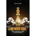 Lead With Soul, How to Become a More Effective Leader in Uncertain Times (without being an as*) - Paperback
