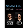 Mohawk Rebel: Shelley Niro's Art and New York State - Hardcover
