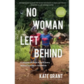 No Woman Left Behind: A Journey of Hope to Heal Every Woman Injured in Childbirth - Paperback