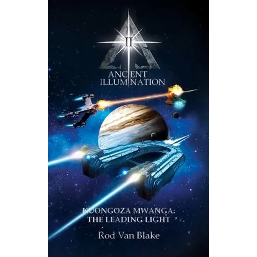 Ancient Illumination II: Kuongoza Mwanga: The Leading Light - Hardcover