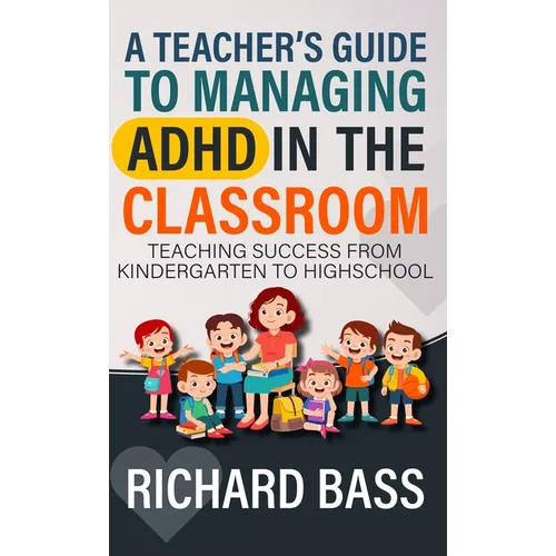 Un guide pour les enseignants sur la gestion du TDAH en classe - Relié