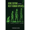 Gene Editing and the Next Human Species - Hardcover