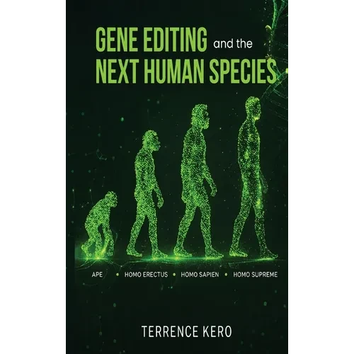 Gene Editing and the Next Human Species - Hardcover