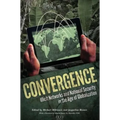 Convergence: Illicit Networks and National Security in the Age of Globalization - Hardcover