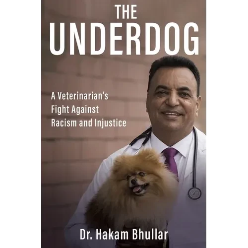 The Underdog: A Veterinarian's Fight Against Racism and Injustice - Paperback