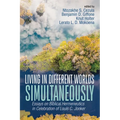 Living in Different Worlds Simultaneously - Paperback