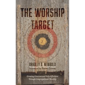 The Worship Target - Hardcover