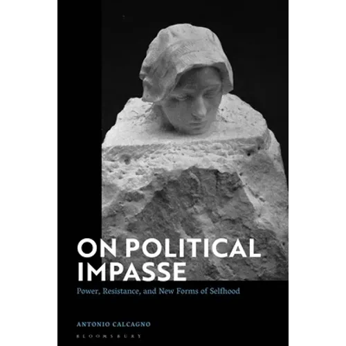 On Political Impasse: Power, Resistance, and New Forms of Selfhood - Paperback