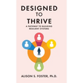 Designed to Thrive: A Pathway to Building Resilient Systems - Hardcover