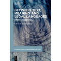 Between Text, Meaning and Legal Languages: Linguistic Approaches to Legal Interpretation - Paperback