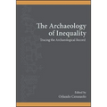 The Archaeology of Inequality: Tracing the Archaeological Record - Hardcover