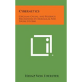Cybernetics: Circular Causal, and Feedback Mechanisms in Biological and Social Systems
