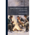 King's Mountain and its Heroes - Paperback