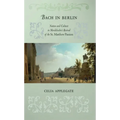 Bach in Berlin: Nation and Culture in Mendelssohn's Revival of the St. Matthew Passion - Hardcover
