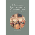 A Political Philosophy of Conservatism: Prudence, Moderation and Tradition - Paperback