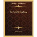The Art of Living Long - Paperback