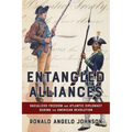 Entangled Alliances: Racialized Freedom and Atlantic Diplomacy During the American Revolution - Paperback