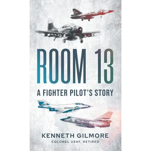 Room 13: A Fighter Pilot's Story - Hardcover