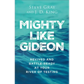 Mighty Like Gideon: Revived and Battle-Ready at Your River of Testing - Paperback