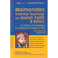 Maimonides--Essential Teachings on Jewish Faith & Ethics: The Book of Knowledge & the Thirteen Principles of Faith--Annotated & Explained - Hardcover