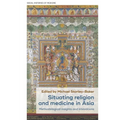 Situating Religion and Medicine in Asia: Methodological Insights and Innovations - Paperback