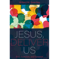 Jesus, Deliver Us: Evil, Exorcism, and Exousiai