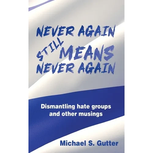 Never Again Still Means Never Again - Hardcover