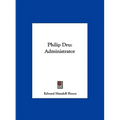 Philip Dru: Administrator - Hardcover