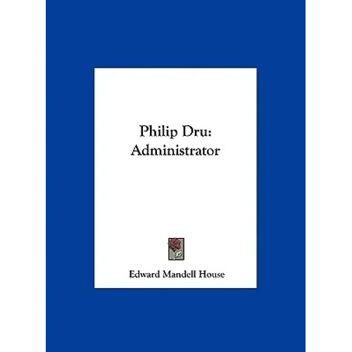 Philip Dru: Administrator - Hardcover