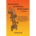 Connection, Confession, Redemption: A Memoir - Paperback